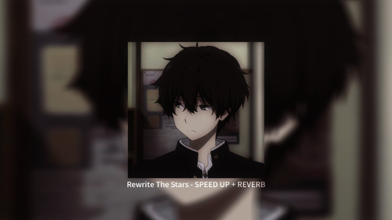 REWRITE THE STARS - SPEED UP + REVERB ( Tiktok Version )