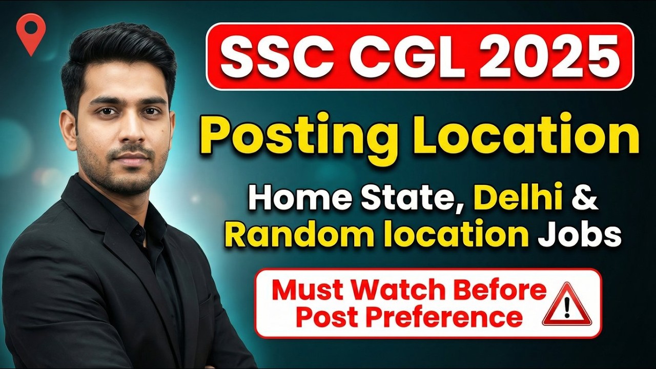 SSC CGL Posting Location Details 2025 | Home State, Delhi & Random Posting Explained
