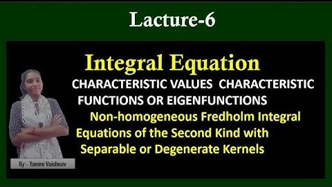 Integral equation Complete course|Non-homogeneous fredholm IE for CSIR NET\SET\Ph.D Entrance exam