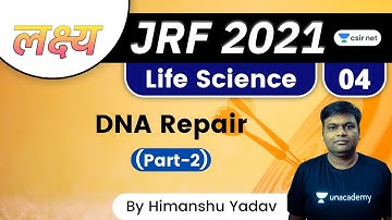 06:00 PM - Lakshya JRF June 2021 | Life Science by Himanshu Yadav | DNA Repair (Part-2)