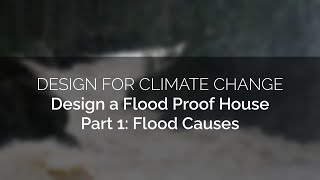 DESIGN FOR CLIMATE CHANGE:: Designing A Flood-Proof House, Part 1