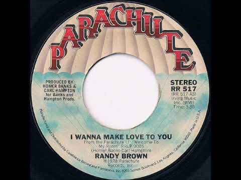 Randy Brown - I Wanna Make Love To You