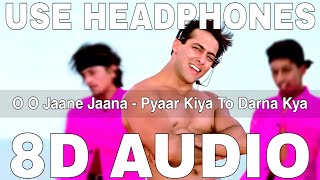 O O Jaane Jaana 8d Audio Pyaar Kiya Toh Darna Kya Kamaal Khan Salman Khan