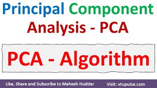 PCA Algorithm | Principal Component Analysis Algorithm | PCA in Machine Learning by Mahesh Huddar