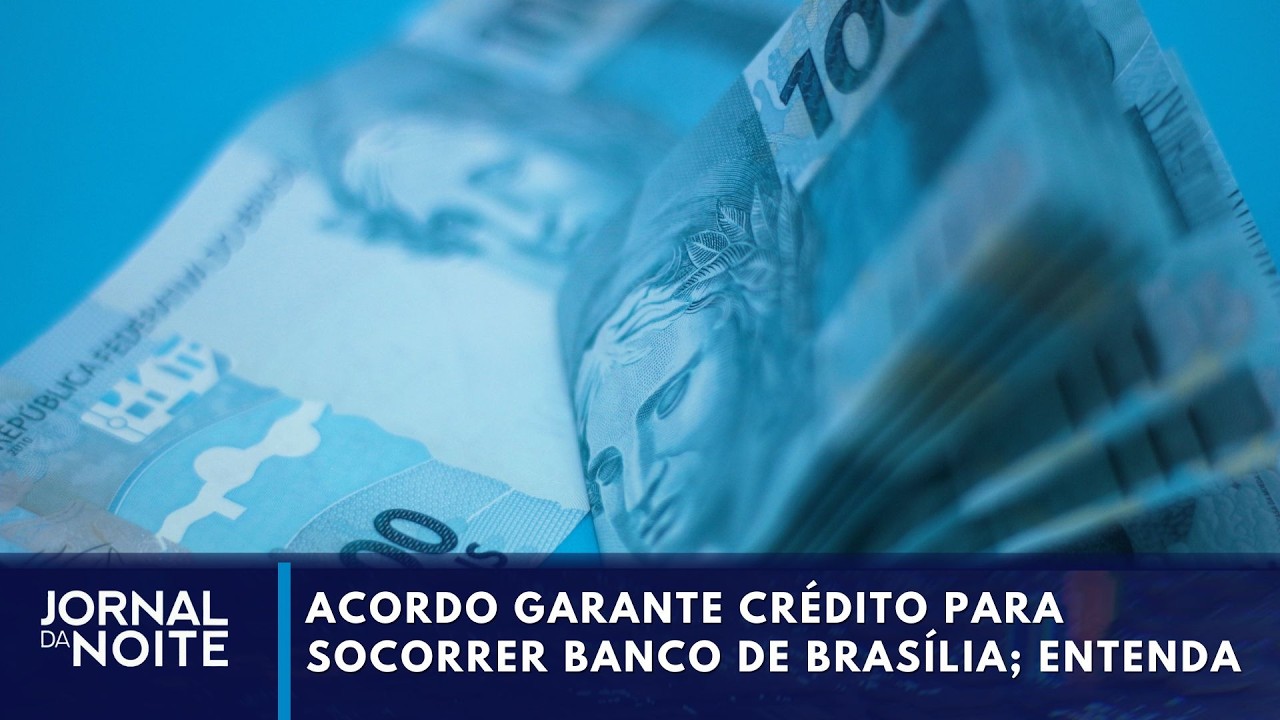 Acordo garante crédito para socorrer Banco de Brasília; entenda