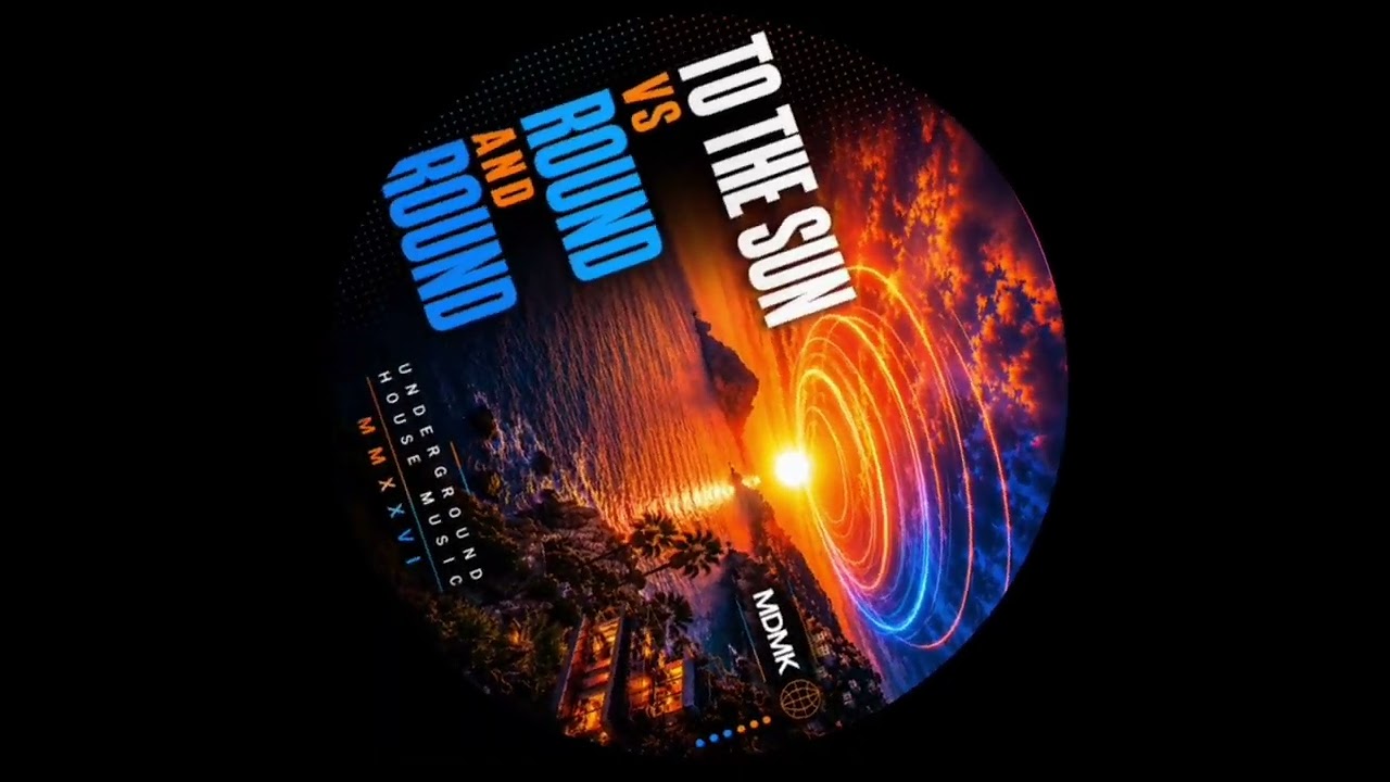 MDMK - TO THE SUN Vs ROUND AND ROUND