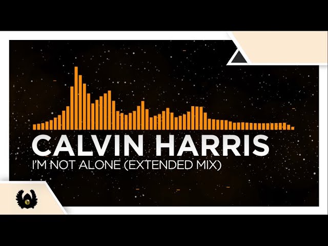 [Progressive House] - Calvin Harris - I'm Not Alone (Extended Mix)