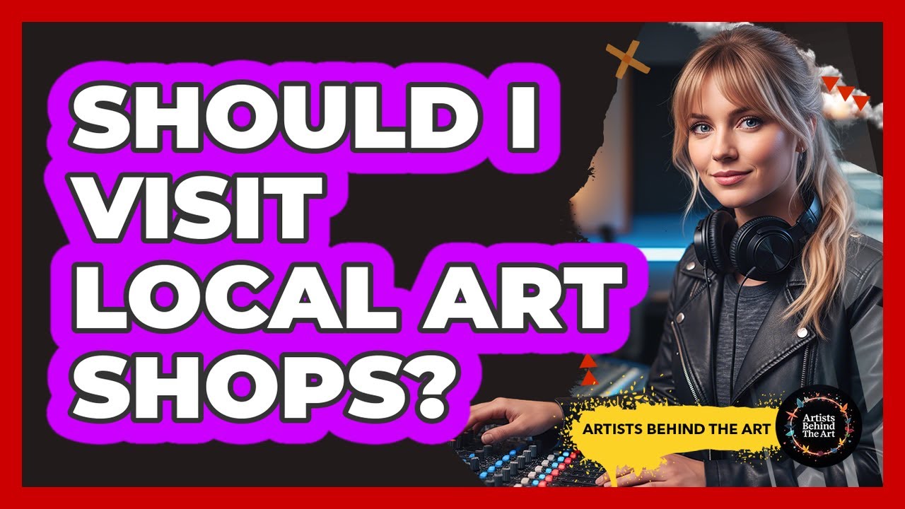 Should I Visit Local Art Shops?