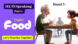 IELTS SPEAKING PRACTICE | PART 1 | FOOD | TIPS | QUESTIONS ANSWERS | BAND 9 | IELTS SPEAKING 2024