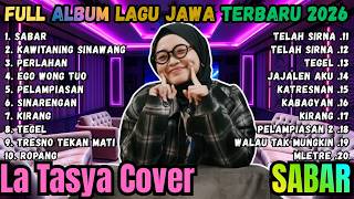 FULL ALBUM Sabar, Kawitaning, Perlahan - LA TASYA TERBARU - PLAYLIST LAGU JAWA TERPOPULER 2026