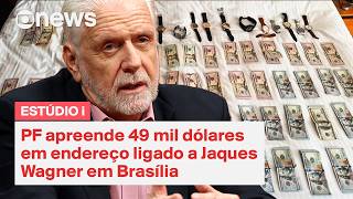 Federal Police seize $49,000 in cash at address linked to Jaques Wagner in Brasília