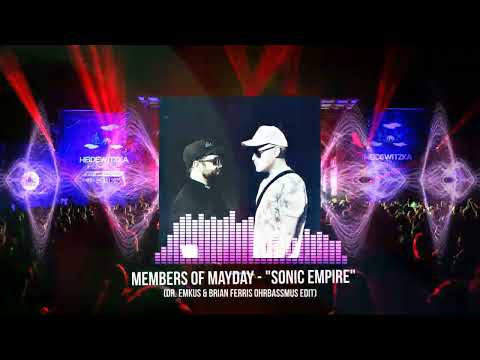 Members of Mayday - Sonic Empire (dr.emkus & Brian Ferris Ohrbassmus Edit)