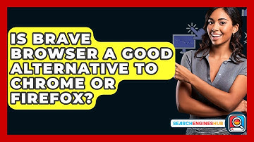 Is Brave Browser A Good Alternative To Chrome Or Firefox? - SearchEnginesHub.com