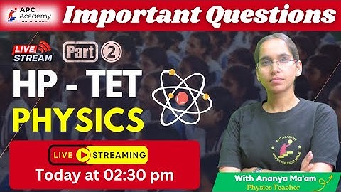 HP - TET || PHYSICS || P - 2 || Most Important Questions + PYQ || #hpbose #apcacademy #hptet2025