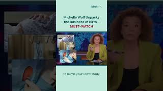 The Business of Birth: Michelle Wolf Calls Out Medical Interventions!