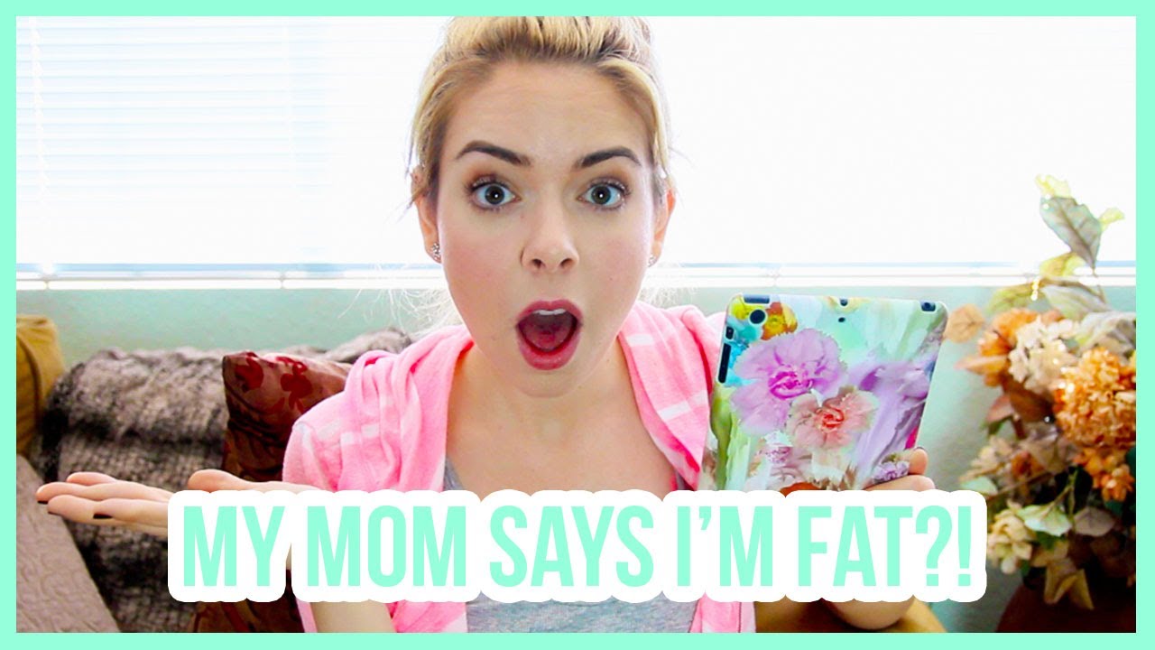 My Mom Says I’m FAT?! - YouTube