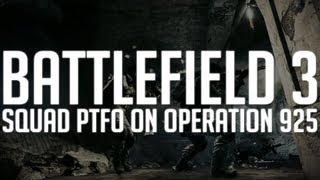 Battlefield 3 Live: Squad PTFO on Operation 925