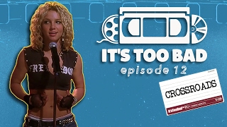 Crossroads - It's Too Bad episode 12 - bad movie review