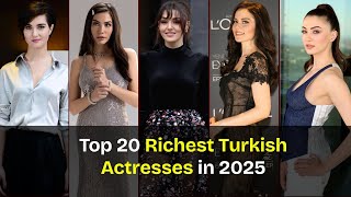 Top 20 Richest Turkish Actresses in 2025 – Who Earns the Most?