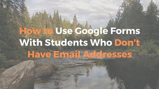 Famous How to Use Google Forms Quizzes With Students Who Don't Have Email Addresses Profile