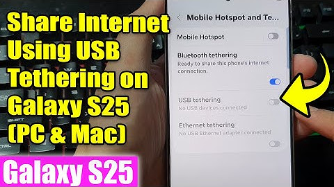 How to 🔗 Share Internet Using USB Tethering on Galaxy S25 (PC & Mac)