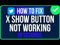 Twitter Show Button Not Working [FIXED] | Fix X Show Button Not Working
