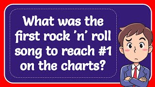 What was the first rock 'n' roll song to reach #1 on the charts? Answer