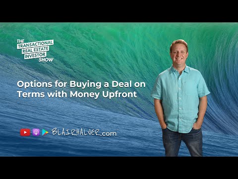 Options for Buying a Deal on Terms with Money Upfront
