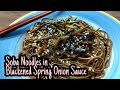 SOBA NOODLES IN BLACKENED SPRING ONION SAUCE | SOBA IN SCALLION OIL