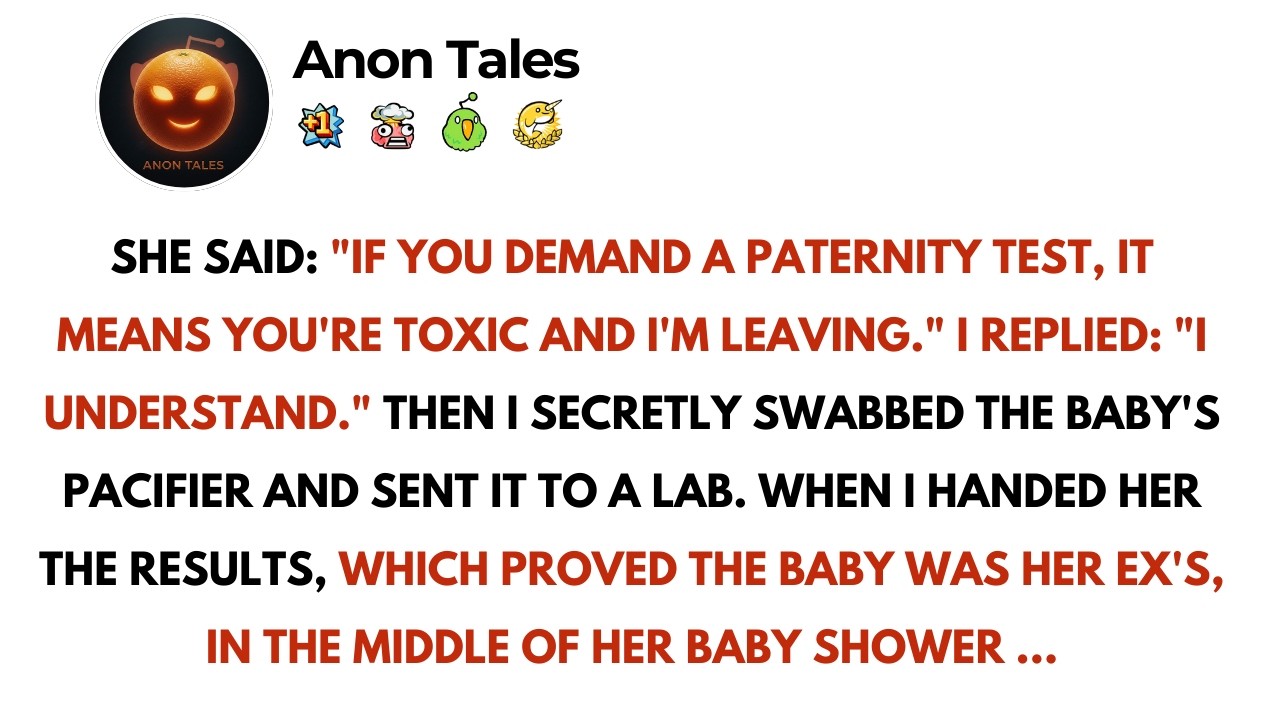 She Threatened To Leave Over A Paternity Test, So I Called Her Bluff - Best Reddit