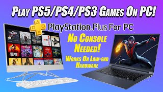 You Can Now Play PS5/PS4/PS3 On PC! No Console Required! PS Plus For PC Hands-On