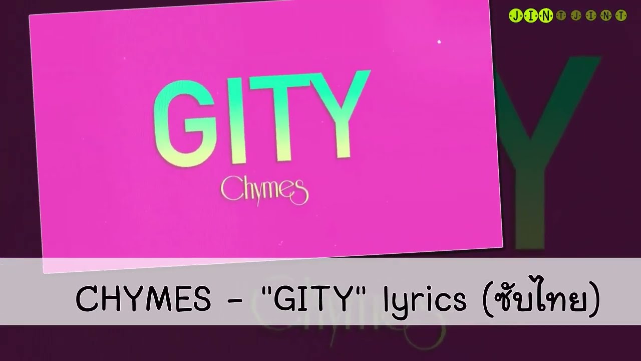 [ซับไทย] Chymes - GITY lyrics