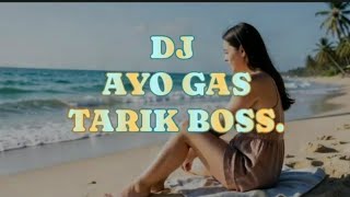 DJ Ayo Gas Tarik Boss