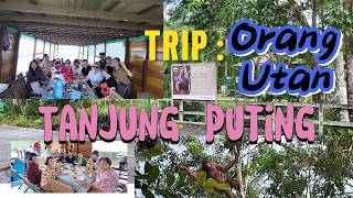 Trip To Orang Utan Tanjung Puting