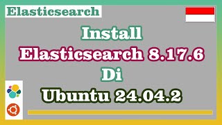 Install Elasticsearch 8.17.6 di Ubuntu 24.04.2