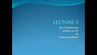 Array 1-D 2-D java programming lecture 5