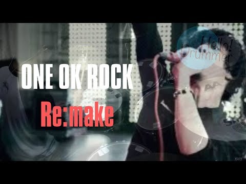 Re:make (Drum) - ONE OK ROCK