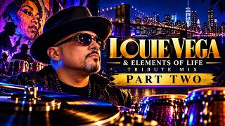 Louie Vega Tribute Part 2 | Masters At Work, Nuyorican Soul & Elements of Life