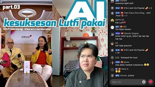 Belajar Kesuksesan Lutfi Alamsyah Memakai Ai siaran11jamnonstop part03  Dave And Iwet