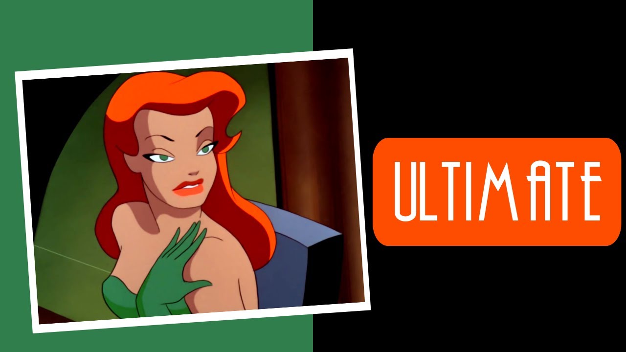 This is the Definitive Poison Ivy | Batman The Animated Series