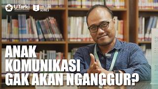 Kenapa Lulusan Ilmu Komunikasi Banyak Dicari Perusahaan? - UTarki Lecture Series