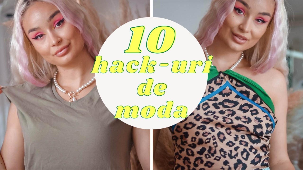 10 HACKURI de MODA pe care trebuie sa le incerci | FASHION HACKS ...