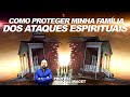 COMO PROTEGER MINHA FAMÍLIA DOS ATAQUES ESPIRITUAIS | Profeta Vinicius Iracet