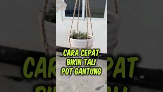 Tutorial Tali, Cara Membuat Ikatan Tali Pot Gantung