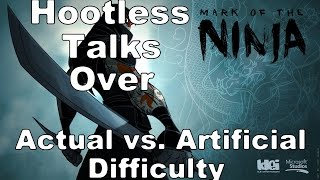 Hootless Talks Over: Mark of the Ninja [Actual vs. Artificial Difficulty]