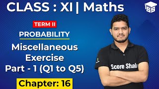 Chapter 16 PROBABILITY - Miscellaneous Exercise (Q1 - Q5) | Class 11 Maths | NCERT