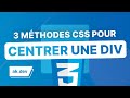 3 mthodes pour centrer une div en html  css