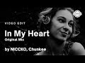 NICCKO, Chunkee - In My Heart (Original Mix) | Video Edit