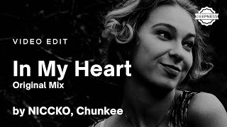 NICCKO, Chunkee - In My Heart (Original Mix) | Video Edit Resimi
