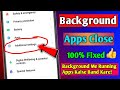 Background Me App Kaise Band Kare | Background Apps Stop | Phone Slow Problem Solve 🔥
